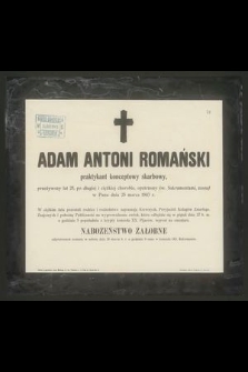 Adam Antoni Romański praktykant konceptowy skarbowy przeżywszy lat 25 [...] zasnął w Panu dnia 25 marca 1903 r. [...]