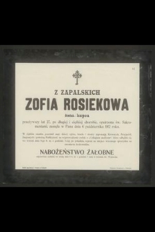 Z Zapalskich Zofia Rosiekowa żona kupca przeżywszy lat 27 [...] zasnęła w Panu dnia 6 października 1912 roku [...]