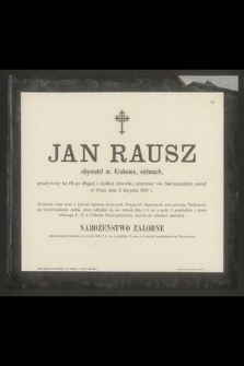 Jan Rausz obywatel m. Krakowa, stelmach przeżywszy lat 68 [...] zasnął w Panu dnia 2 sierpnia 1903 r. [...]