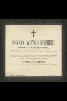 Henryk Witold Reisberg kancelista c. k. Sądu krajowego w Krakowie przeżywszy lat 35, po krótkiej chorobie, zmarł dnia 21 października 1902 r. [...]