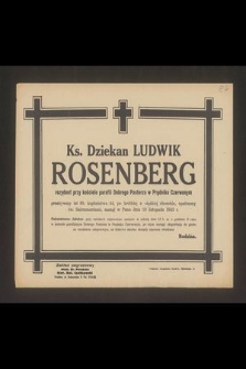 Ks. Dziekan Ludwik Rosenberg rezydent przy kościele parafii Dobrego Pasterza w Czerwonym Prądniku [...] zasnął w Panu dnia 10 listopada 1943 r. [...]