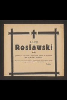 Dr Leon Rosławski lekarz [...] zasnął w Panu dnia 27 czerwca 1952 r. [...]