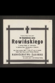 W pierwszą bolesną rocznicę śmierci Dr Stanisława Jana Rowińskiego b. prezesa Międz. Zw. Adwokatów [...] odbędzie się dnia 14-go grudnia 1953 r. [...] nabożeństwo żałobne [...]