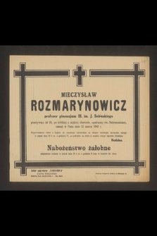 Mieczysław Rozmarynowicz profesor gimnazjum III im. J. Sobieskiego [...] zasnął w Panu dnia 12 marca 1945 r. [...]
