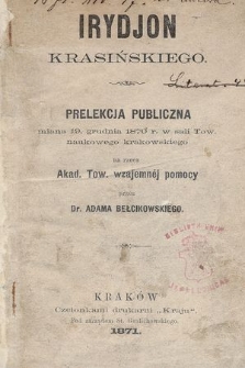Irydjon Krasińskiego : prelekcja publiczna miana 19. grudnia 1870 r. w sali Tow. Naukowego Krakowskiego na rzecz Akad. Tow. Wzajemnej Pomocy