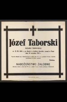 Józef Taborski inżynier-budowniczy ur. 18. III. 1864 r., [...] zasnął w Panu dnia 16 września 1941 r.