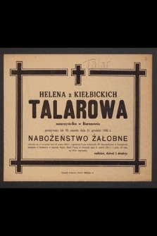 Helena z Kiełbickich Talarowa nauczycielka w Baranowie [...], zmarła dnia 11 grudnia 1942 r.