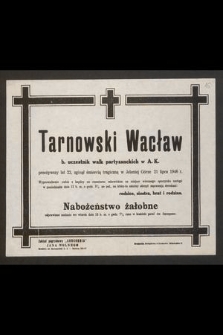 Tarnowski Wacław b. uczestnik walk partyzanckich w A. K. [...], zginął śmiercią tragiczną w Jeleniej Górze 21 lipca 1946 r.
