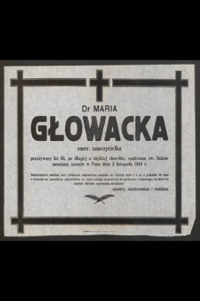 Dr Maria Głowacka emer. nauczycielka [...] zasnęła w Panu dnia 3 listopada 1949 r. [...]