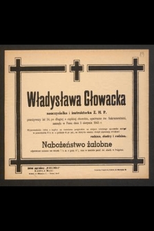 Władysława Głowacka nauczycielka i instruktorka Z.H.P. [...] zasnęła w Panu dnia 3 sierpnia 1945 r. [...]