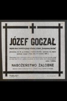 Józef Goczał więzień obozu koncentracyjnego w Dachau, członek „Samopomocy doraźnej” [...] zasnął w Panu dnia 10 kwietnia 1949 r. [...]