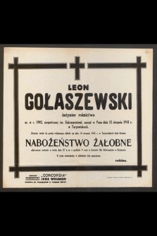 Leon Gołaszewski inżynier rolnictwa ur. w r. 1902 [...] zasnął w Panu dnia 12 sierpnia 1941 r. [...]
