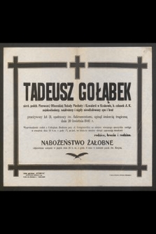 Tadeusz Gołąbek sierż. podch. Pierwszej Oficerskiej Szkoły Piechoty i Kawalerii w Krakowie [...] zginął śmiercią tragiczną dnia 21 kwietnia 1946 r. [...]