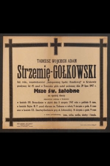 Inż Tadeusz Wojciech Adam Strzemion-Gołkowski [...] zmarł w Tenczynku i tamże został pochowany dnia 27 lipca 1947 r. [...]