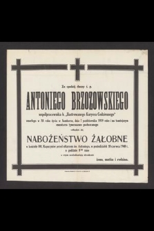 Za spokój duszy ś. p. Antoniego Brzozowskiego współpracownika b. „Ilustrowanego Kuryera Codziennego” zmarłego w 38 roku życia [...] dnia 7 października 1939 roku [...]