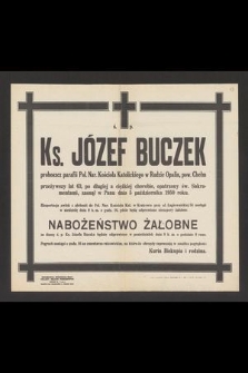 Ks. Józef Buczek proboszcz [...] przeżywszy lat 63, [...] zasnął w Panu dnia 5 października 1950 r. [...]
