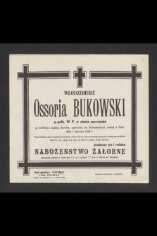 Włodzimeirz Ossoria Bukowski p. pułk. W. P. w stanie spoczynku [...] zasnął w Panu dnia 1 stycznia 1948 r. [...]