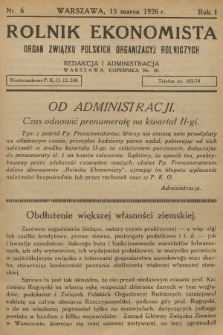 Rolnik Ekonomista : organ Związku Polskich Organizacyj Rolniczych. R.1, T.1, 1926, nr 6