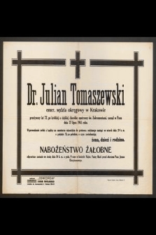 Dr. Julian Tomaszewski emer. sędzia okręgowy w Krakowie [...] zasnął w Panu dnia 27 lipca 1941 roku