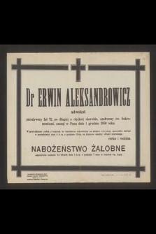 Dr Erwin Aleksandrowicz adwokat przeżywszy lat 72 [...] zasnął w Panu dnia 1 grudnia 1950 r. [...]