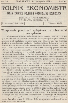 Rolnik Ekonomista : organ Związku Polskich Organizacyj Rolniczych. R.3, T.5, 1928, nr 22