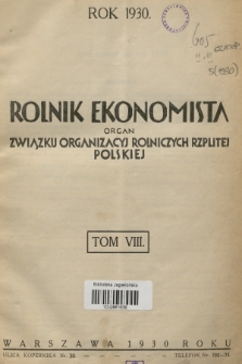 Rolnik Ekonomista : organ Związku Organizacyj Rolniczych Rzplitej Polskiej. R.5, T.8, 1930, Spis rzeczy