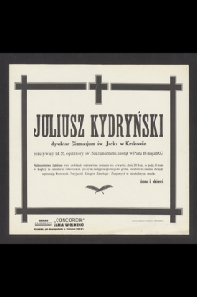 Juliusz Kydryński [...] zasnął w Panu dnia 18 maja 1937 [...]