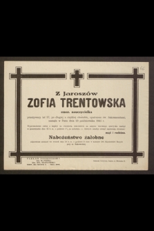 Z Jaroszów Zofia Trentowska emer. nauczycielka [...], zasnęła w Panu dnia 20 października 1944 r.