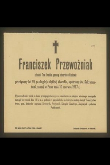 Franciszek Przewoźniak członek Tow. bratniej pomocy kelnerów w Krakowie przeżywszy lat 39 [...] zasnął w Panu dnia 10 czerwca 1917 r. [...]