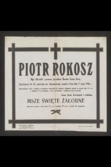 Piotr Rokosz Mgr filozofii i prawa, dyrektor Banku Gosp. Kraj. [...] zasnął w Panu dnia 11 maja 1946 r. [...]