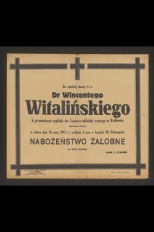 Za spokój duszy ś. p. Dr. Wincentego Witalińskiego b. prymariusza szpitala św. Łazarza oddziału ocznego w Krakowie [...] odprawione zostanie w sobotę dnia 10 maja 1947 r. [...] nabożeństwo żałobne [...]