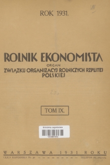 Rolnik Ekonomista : organ Związku Organizacyj Rolniczych Rzplitej Polskiej. R.6, T.9, 1931, Spis rzeczy