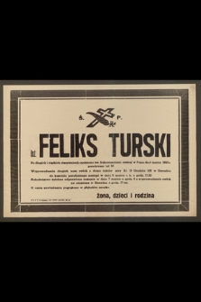 Inż. Feliks Turski [...], zasnął w Panu dn. 4 marca 1950 r. [...]