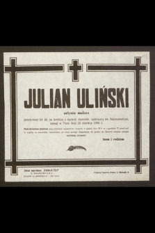 Julian Uliński artysta malarz [...], zasnął w Panu dnia 24 czerwca 1946 r.