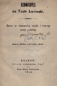 Konkurs na Teatr Lwowski : rzecz ze stanowiska sztuki i historji sceny polskie