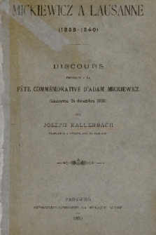 Mickiewicz a Lausanne (1838-1840) : discours pronongé a la fête commémorative d'Adam Mickiewicz : (Lausanne, le 24 décembre 1898)