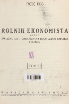 Rolnik Ekonomista : organ Związku Izb i Organizacyj Rolniczych Rzplitej Polskiej. R.8, T.11, 1933, Spis rzeczy