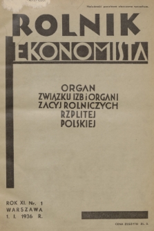 Rolnik Ekonomista : organ Związku Izb i Organizacyj Rolniczych Rzplitej Polskiej. R.11, T. 11 [i.e.14], 1936, nr 1