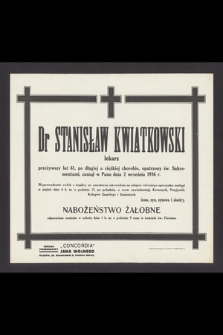 Dr Stanisław Kwiatkowski, lekarz [...] zasnął w Panu dnia 2 września 1936 r. [...]