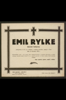 Emil Rylke inżynier kolejowy [...] zasnął w Panu dnia 15 stycznia 1945 r. [...]