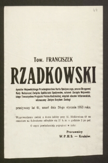 Tow. Franciszek Rzadkowski dyrektor Wojewódzkiego Przedsiębiorstwa Hurtu Spożywczego [...] zmarł dnia 24-go stycznia 1953 roku [...]