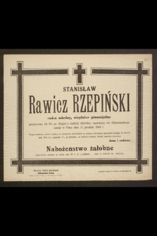 Stanisław Rawicz Rzepiński radca szkolny, wizytator gimnazjalny [...] zasnął w Panu dnia 12 grudnia 1944 r. [...]
