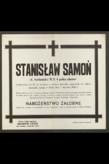 Stanisław Samoń st. wachmistrz W.P. 8 Pułku ułanów .[...] zasnął w Panu dnia 3 stycznia 1940 r. [...]