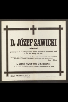 Dr Józef Sawicki adwokat [...] zasnął w Panu dnia 28 lutego 1942 roku [...]