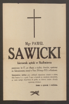 Mgr Paweł Sawicki kierownik apteki w Skalbmierzu [...] zasnął w Panu dnia 28 lutego 1952 r. w Krakowie [...]