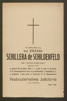 Za spokój duszy ś.p. Inż. Stefana Schillera de Schildenfelda jako w pierwszą rocznicę śmierci odprawiona zostaną w piątek 29 sierpnia 1952 r. [...] nabożeństwa żałobne [...]