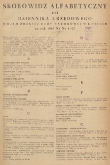 Dziennik Urzędowy Wojewódzkiej Rady Narodowej w Kielcach. 1967, skorowidz alfabetyczny