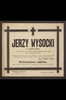 Jerzy Wysocki, b. asystent chemii, przeżywszy lat 32 [...] zasnął w Panu dnia 11 listopada 1944 roku