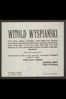 Witold Wyspiański, Kurator Okręgu Szkolnego Krakowskiego [...] zmarł w dniu 30 listopada 1945 r.