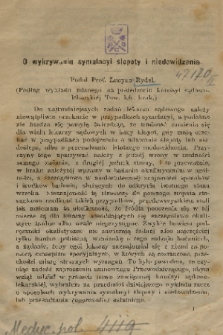 O wykrywaniu symulacyi ślepoty i niedowidzenia : (podług wykładu mianego na posiedzeniu komisyi sądowo-lekarskiej Tow. lek. krak.)